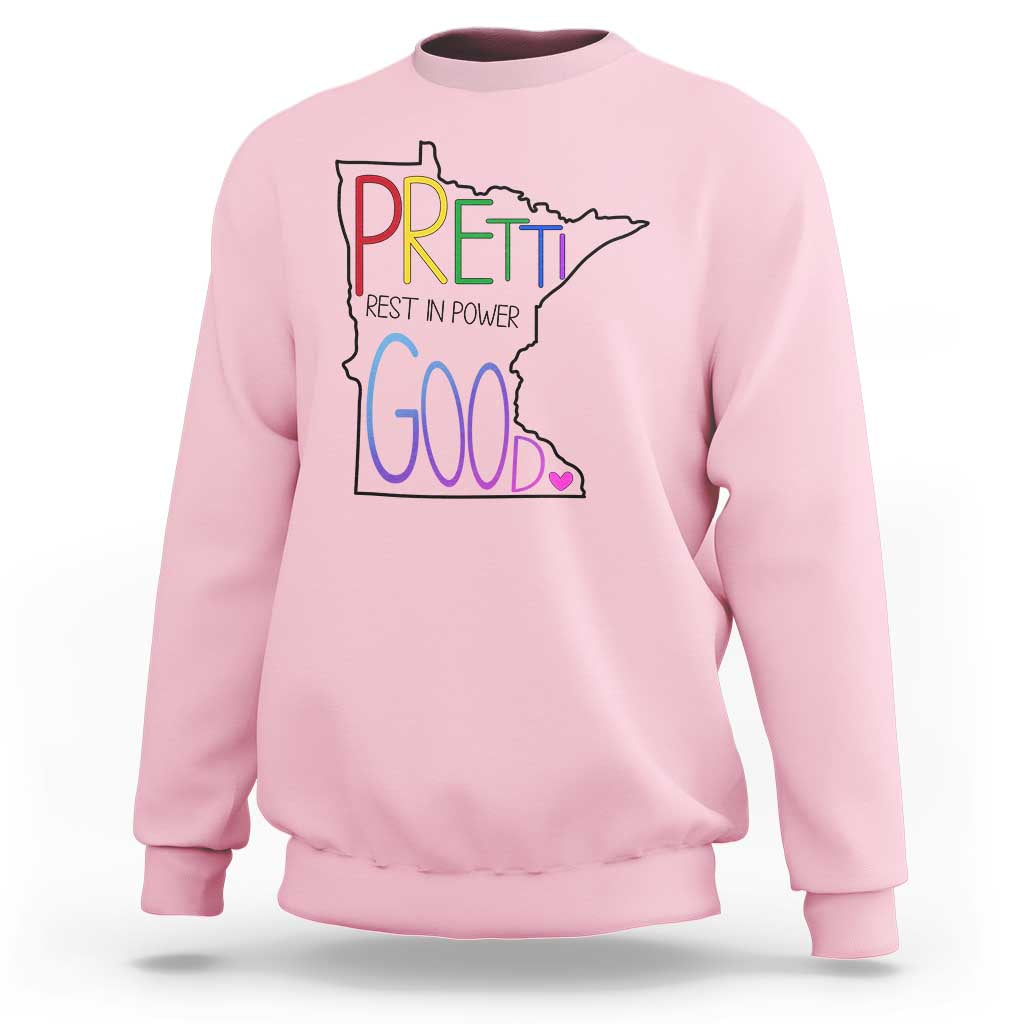 Pretti Good Minnesota Tribute Sweatshirt Rest in Power Rainbow Memorial