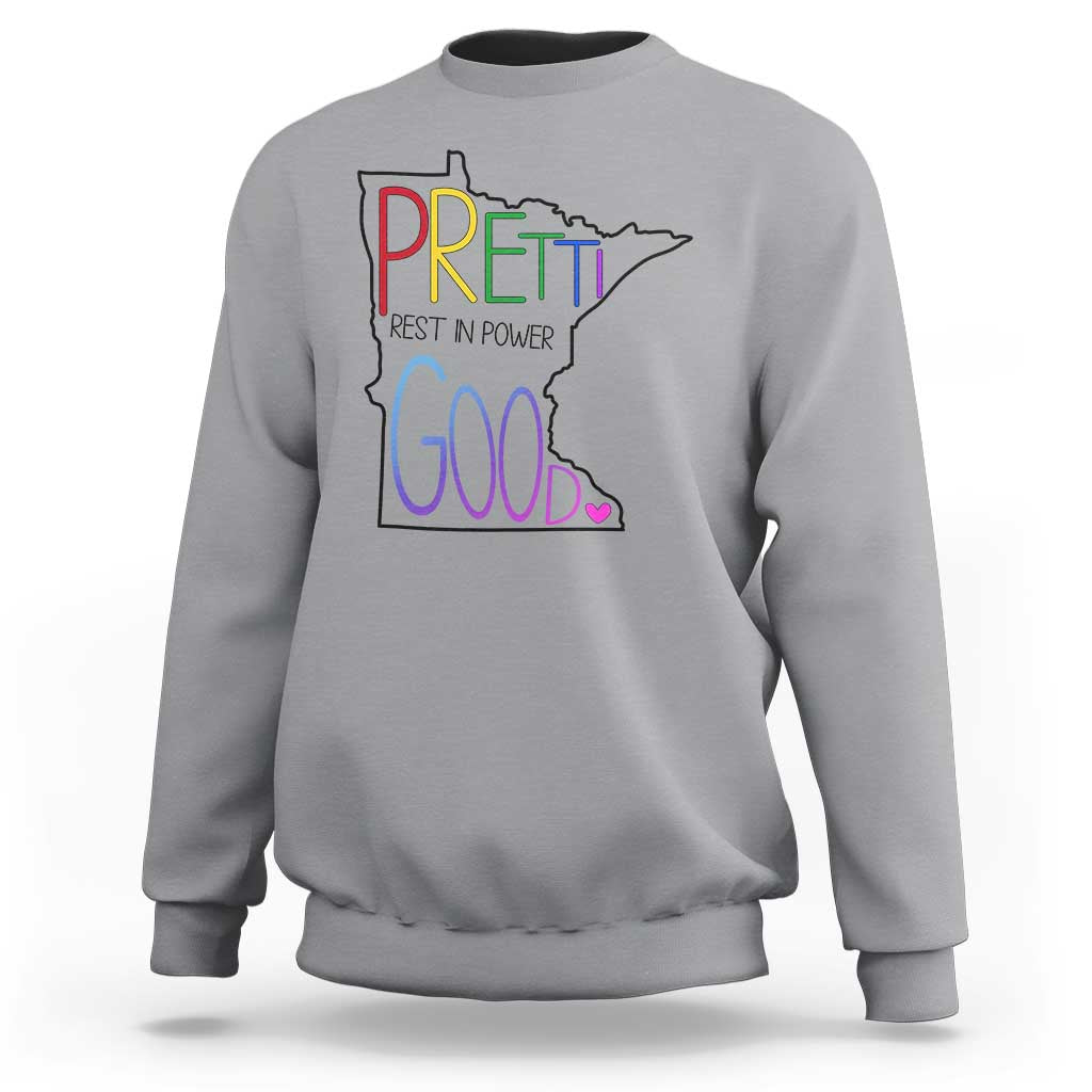 Pretti Good Minnesota Tribute Sweatshirt Rest in Power Rainbow Memorial