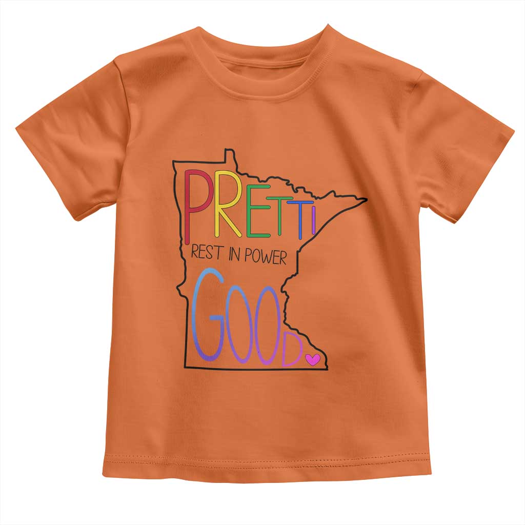 Pretti Good Minnesota Tribute Toddler T Shirt Rest in Power Rainbow Memorial