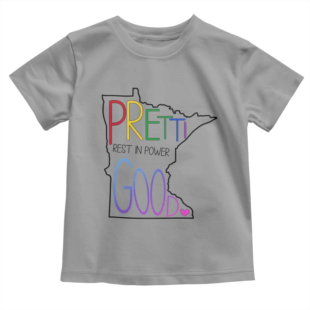 Pretti Good Minnesota Tribute Toddler T Shirt Rest in Power Rainbow Memorial