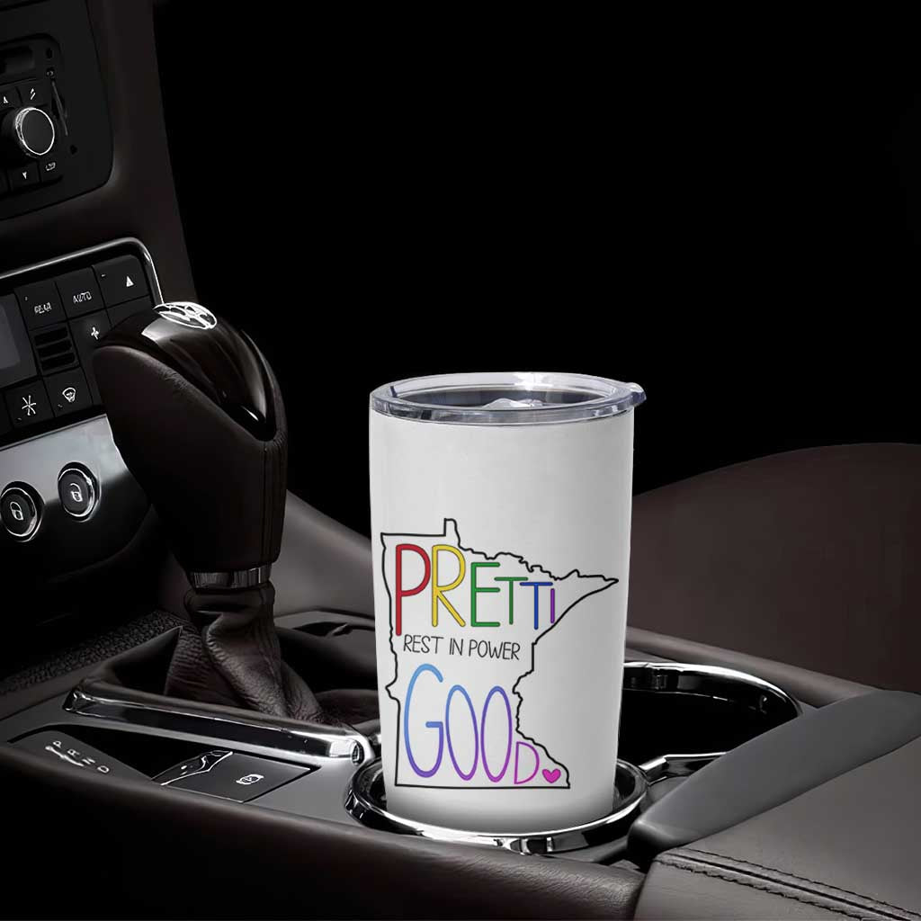 Pretti Good Minnesota Tribute Tumbler Cup Rest in Power Rainbow Memorial