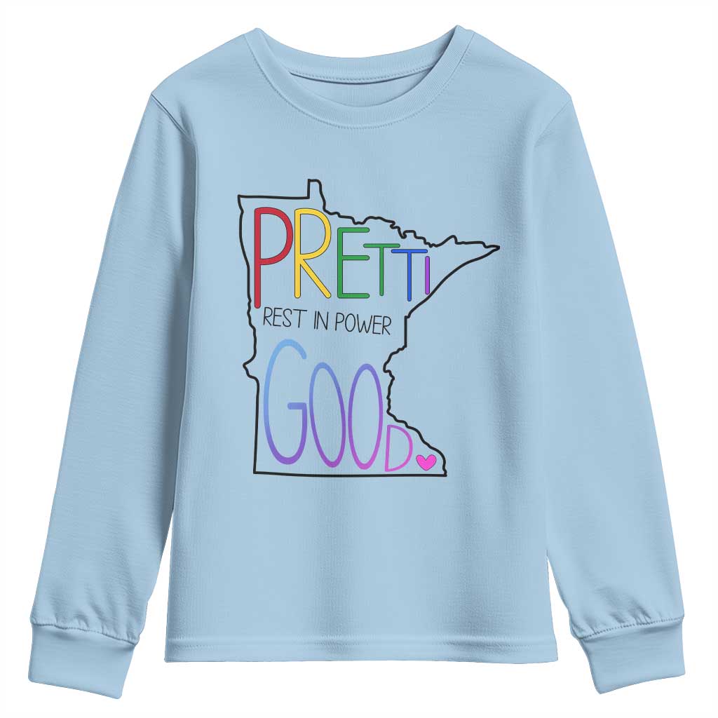 Pretti Good Minnesota Tribute Youth Sweatshirt Rest in Power Rainbow Memorial