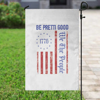 Be Pretti Good 1776 Flag Garden Flag We The People Patriotic Protest