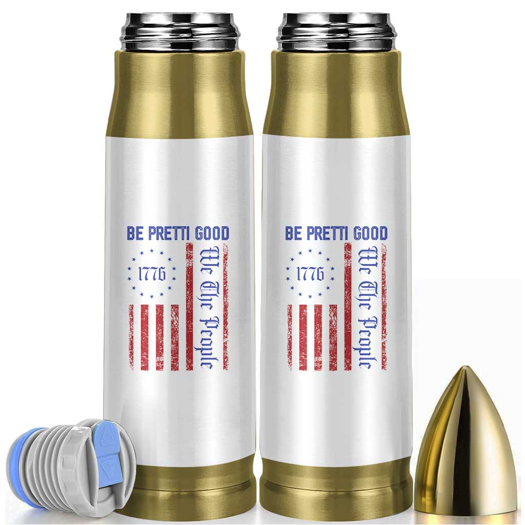 Be Pretti Good 1776 Flag Bullet Tumbler We The People Patriotic Protest