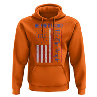 Be Pretti Good 1776 Flag Hoodie We The People Patriotic Protest