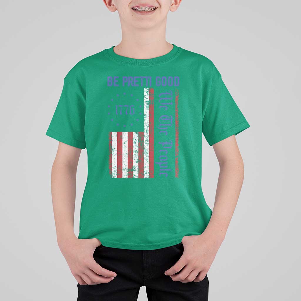 Be Pretti Good 1776 Flag T Shirt For Kid We The People Patriotic Protest