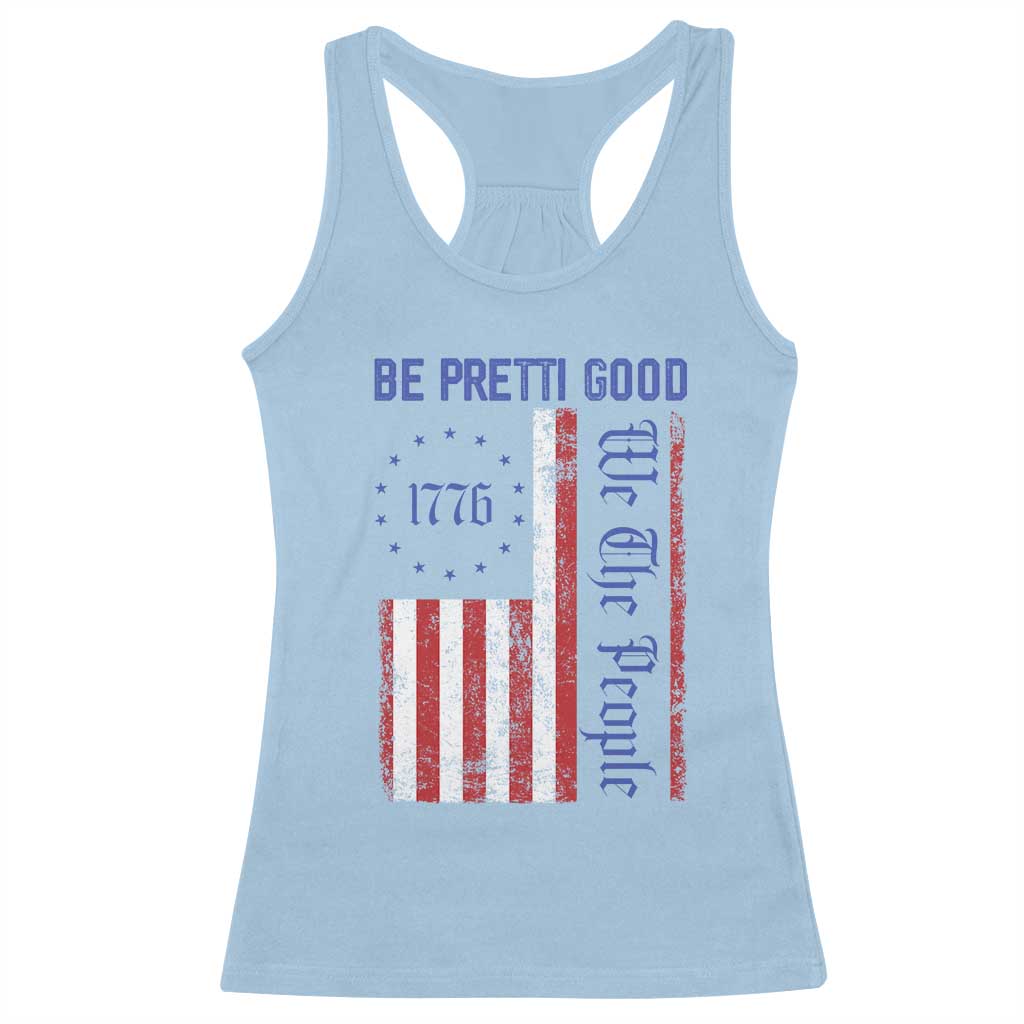 Be Pretti Good 1776 Flag Racerback Tank Top We The People Patriotic Protest