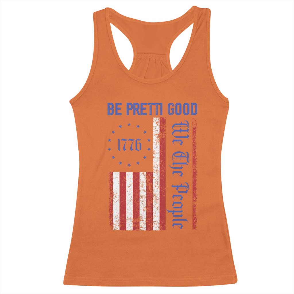 Be Pretti Good 1776 Flag Racerback Tank Top We The People Patriotic Protest