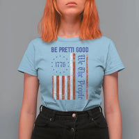 Be Pretti Good 1776 Flag T Shirt For Women We The People Patriotic Protest