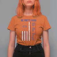 Be Pretti Good 1776 Flag T Shirt For Women We The People Patriotic Protest