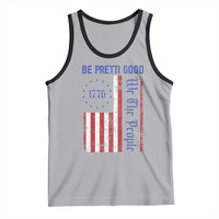Be Pretti Good 1776 Flag Tank Top We The People Patriotic Protest