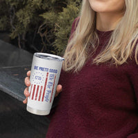 Be Pretti Good 1776 Flag Tumbler Cup We The People Patriotic Protest