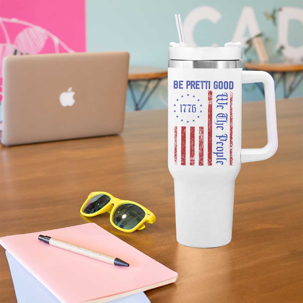 Be Pretti Good 1776 Flag Tumbler With Handle We The People Patriotic Protest