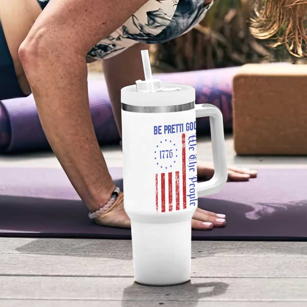 Be Pretti Good 1776 Flag Tumbler With Handle We The People Patriotic Protest