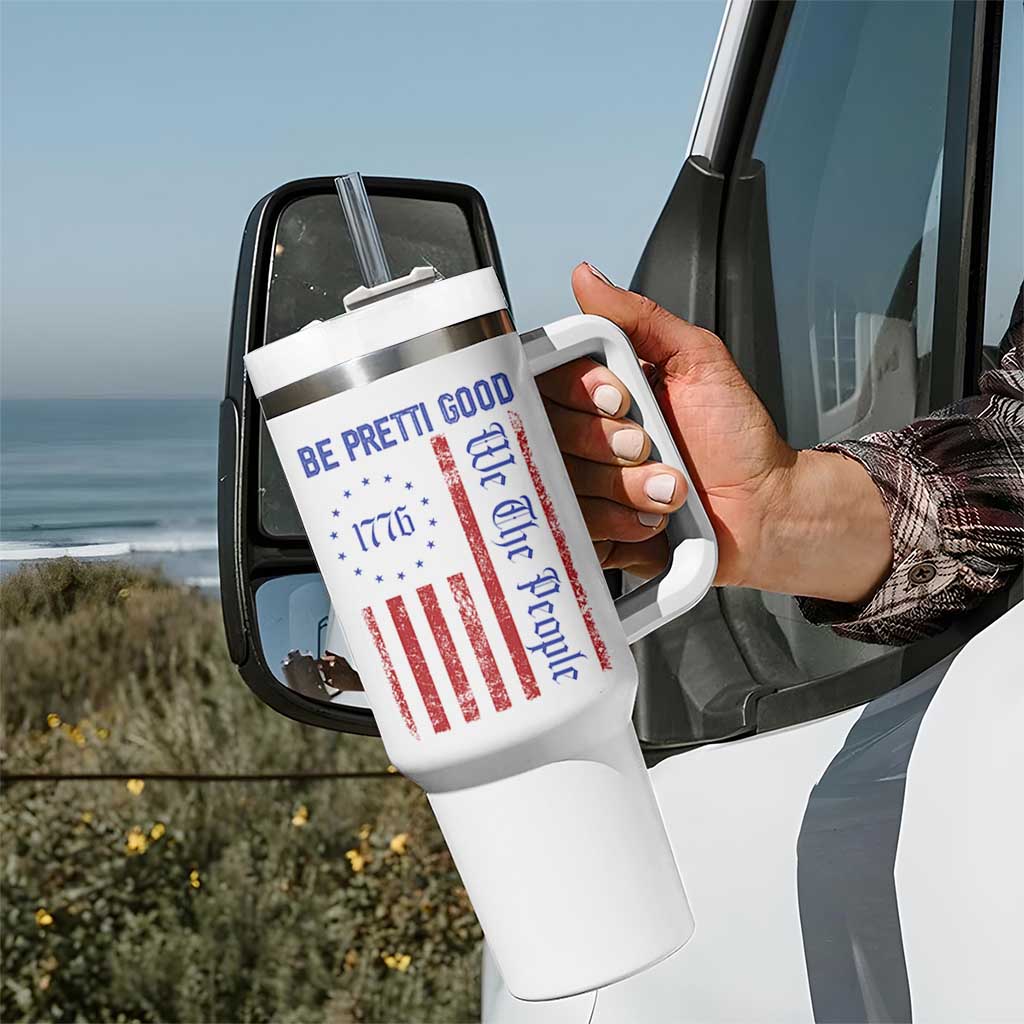 Be Pretti Good 1776 Flag Tumbler With Handle We The People Patriotic Protest