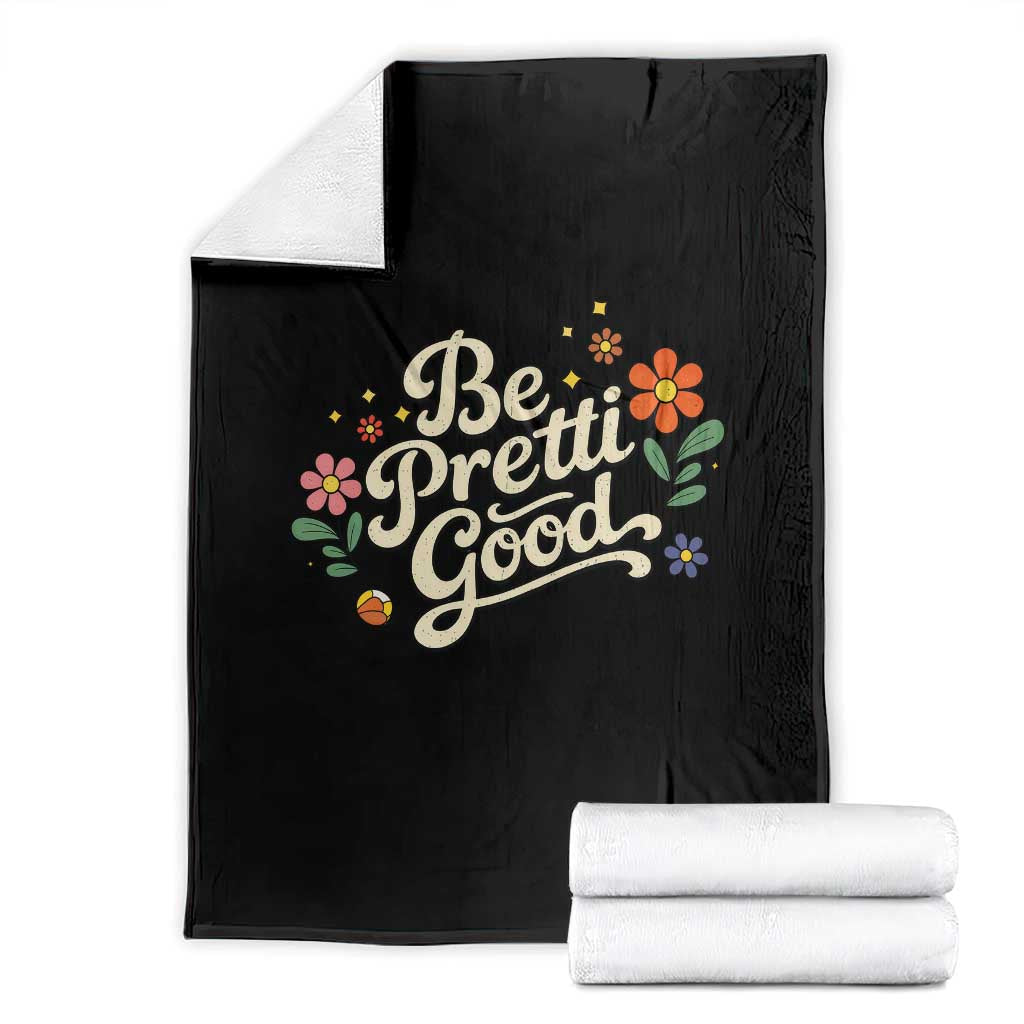 Be Pretti Good Floral Throw Blanket Retro Empowerment Statement