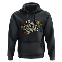 Be Pretti Good Floral Hoodie Retro Empowerment Statement