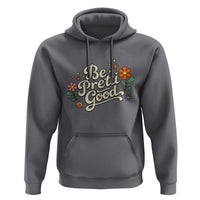 Be Pretti Good Floral Hoodie Retro Empowerment Statement