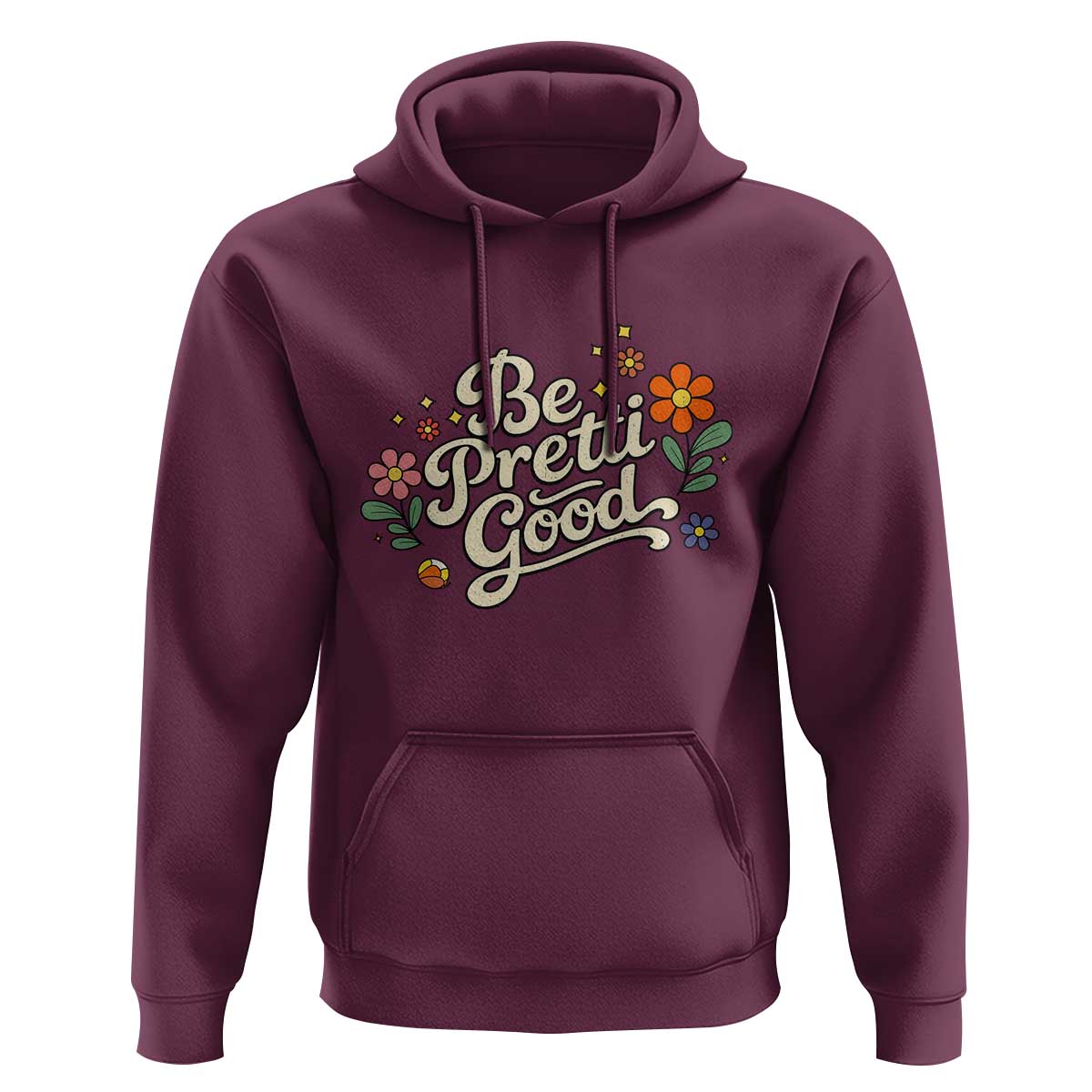 Be Pretti Good Floral Hoodie Retro Empowerment Statement