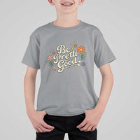 Be Pretti Good Floral T Shirt For Kid Retro Empowerment Statement
