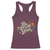 Be Pretti Good Floral Racerback Tank Top Retro Empowerment Statement