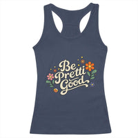 Be Pretti Good Floral Racerback Tank Top Retro Empowerment Statement