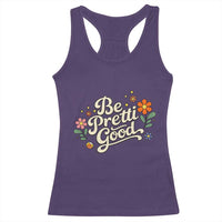 Be Pretti Good Floral Racerback Tank Top Retro Empowerment Statement