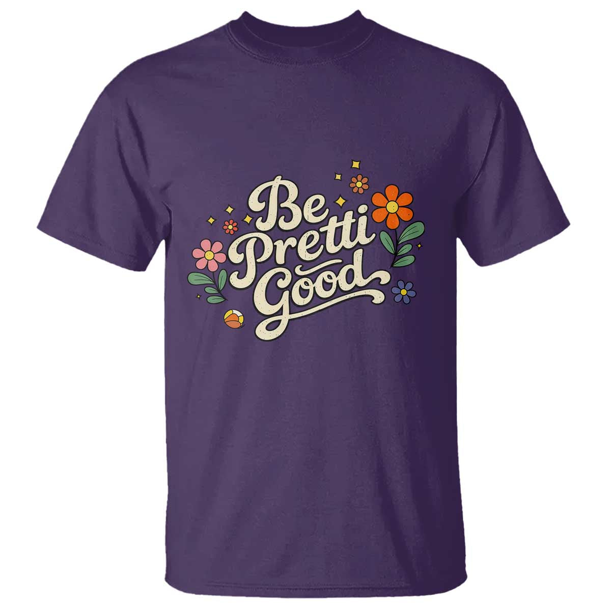 Be Pretti Good Floral T Shirt Retro Empowerment Statement