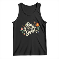 Be Pretti Good Floral Tank Top Retro Empowerment Statement