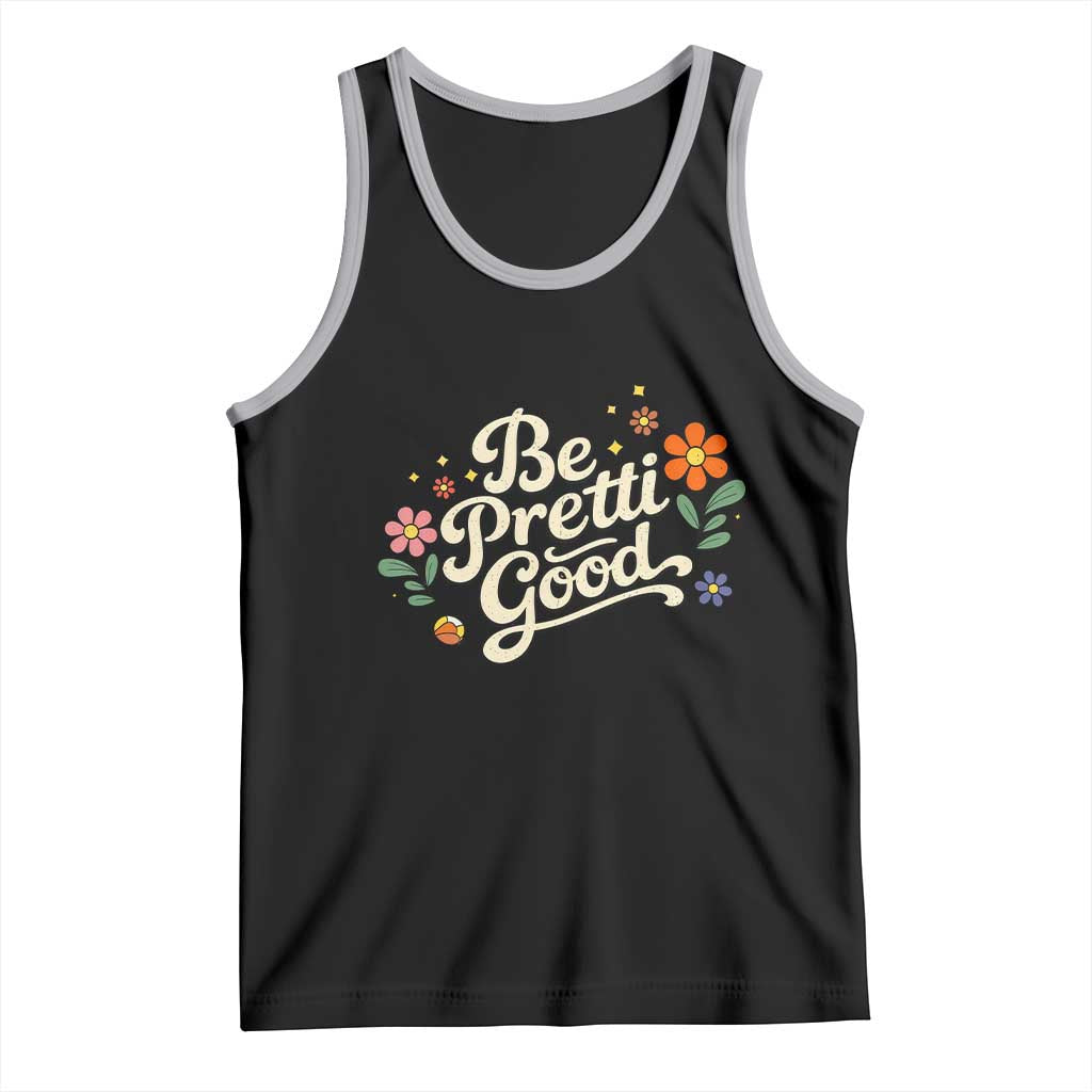Be Pretti Good Floral Tank Top Retro Empowerment Statement