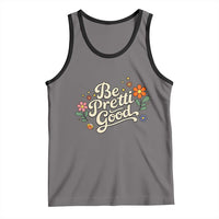Be Pretti Good Floral Tank Top Retro Empowerment Statement