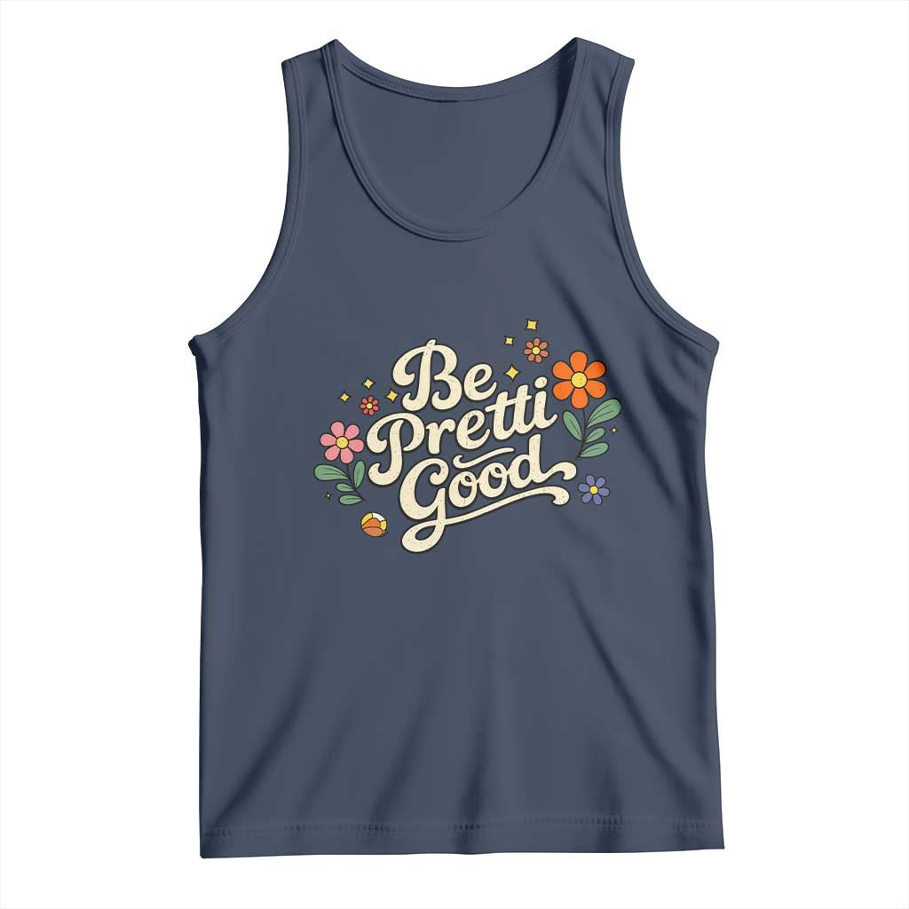 Be Pretti Good Floral Tank Top Retro Empowerment Statement