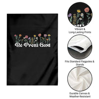 Be Pretti Good Flower Border Garden Flag Honor Through Hope and Beauty