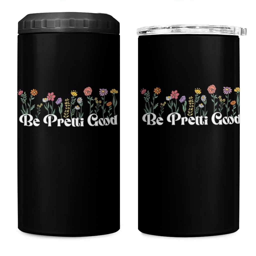 Be Pretti Good Flower Border 4 in 1 Can Cooler Tumbler Honor Through Hope and Beauty