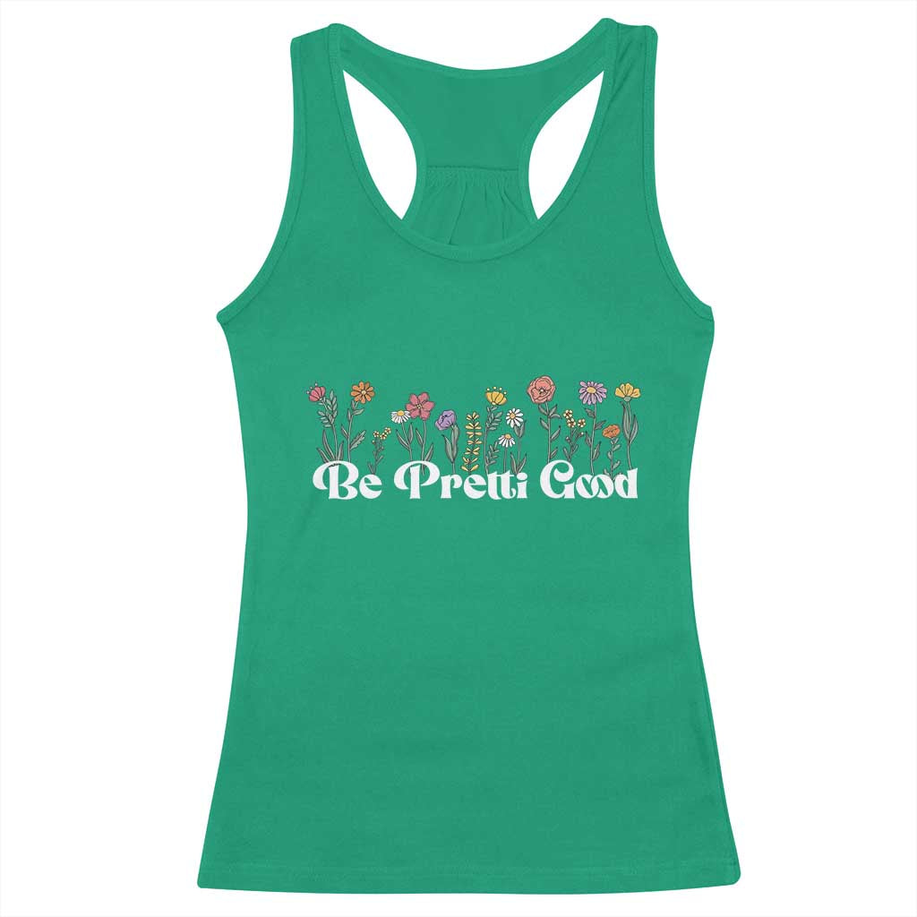 Be Pretti Good Flower Border Racerback Tank Top Honor Through Hope and Beauty