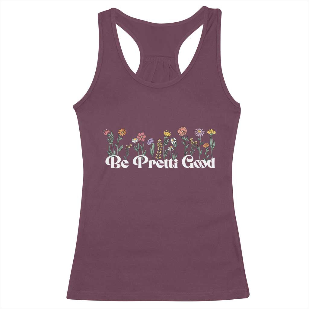 Be Pretti Good Flower Border Racerback Tank Top Honor Through Hope and Beauty