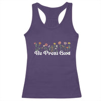 Be Pretti Good Flower Border Racerback Tank Top Honor Through Hope and Beauty
