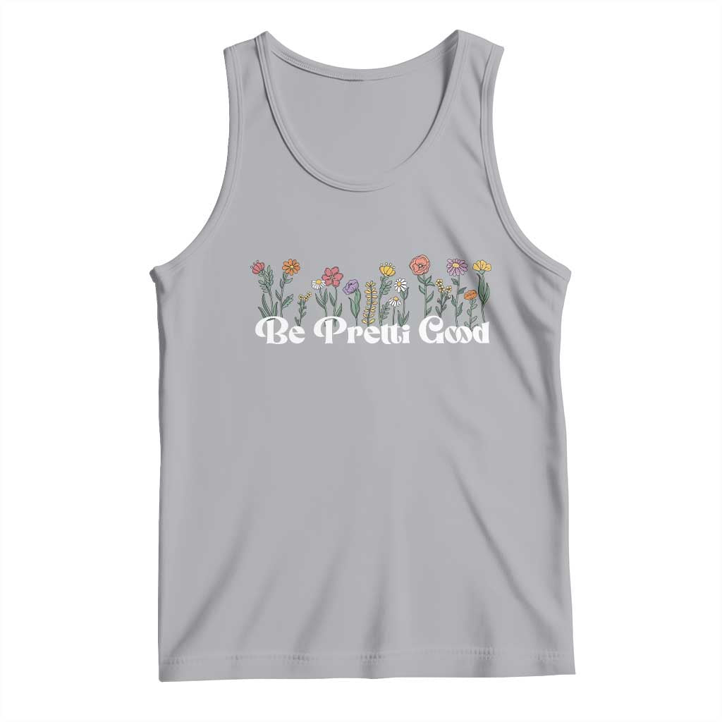 Be Pretti Good Flower Border Tank Top Honor Through Hope and Beauty