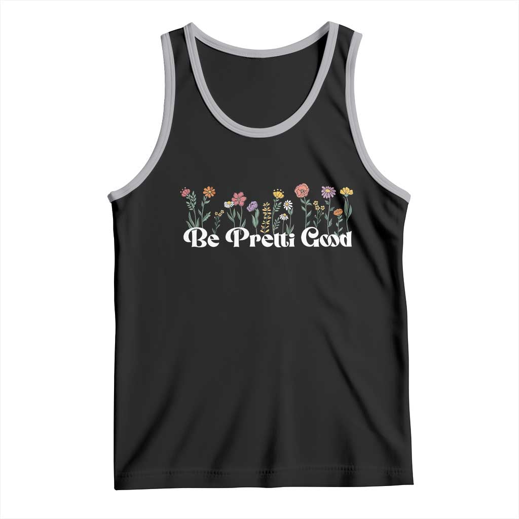 Be Pretti Good Flower Border Tank Top Honor Through Hope and Beauty