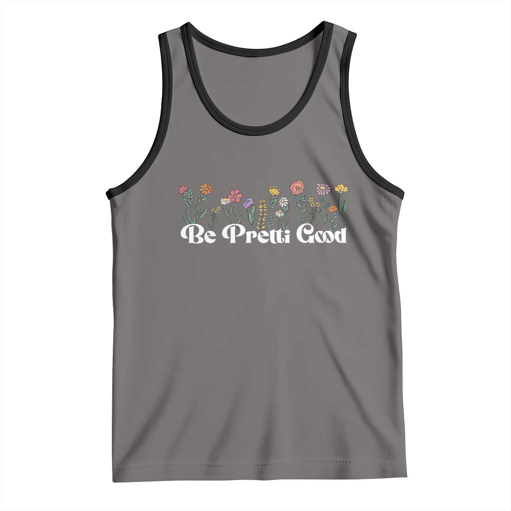 Be Pretti Good Flower Border Tank Top Honor Through Hope and Beauty
