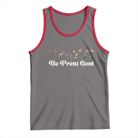 Be Pretti Good Flower Border Tank Top Honor Through Hope and Beauty