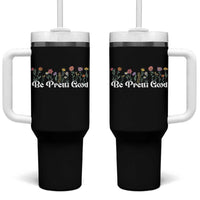 Be Pretti Good Flower Border Tumbler With Handle Honor Through Hope and Beauty
