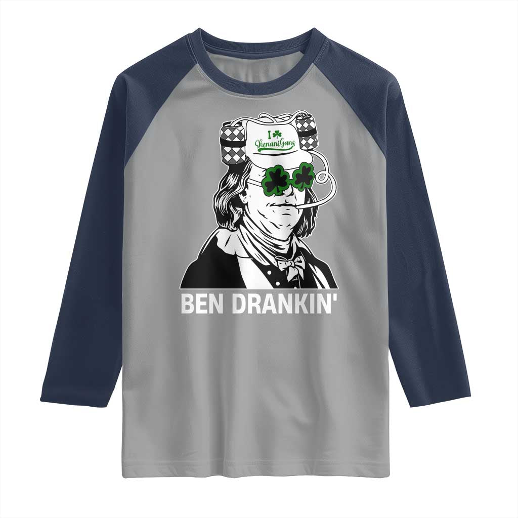 Funny St Patrick's Day Ben Dranking Raglan Shirt Benjamin Franklin Retro Saint Paddy's Day