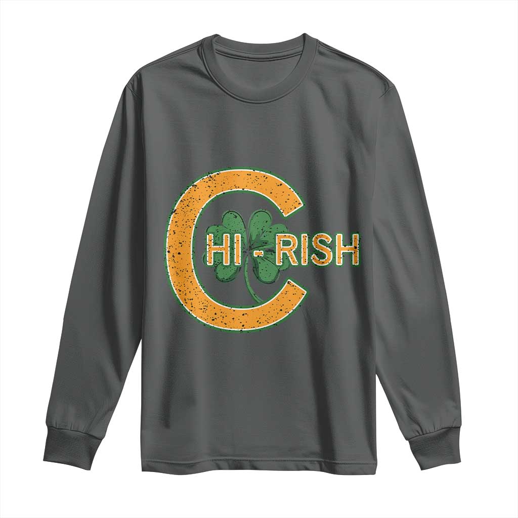 Chicago Irish Chirish Long Sleeve Shirt Happy Saint Patrick's Day Lucky Shamrock