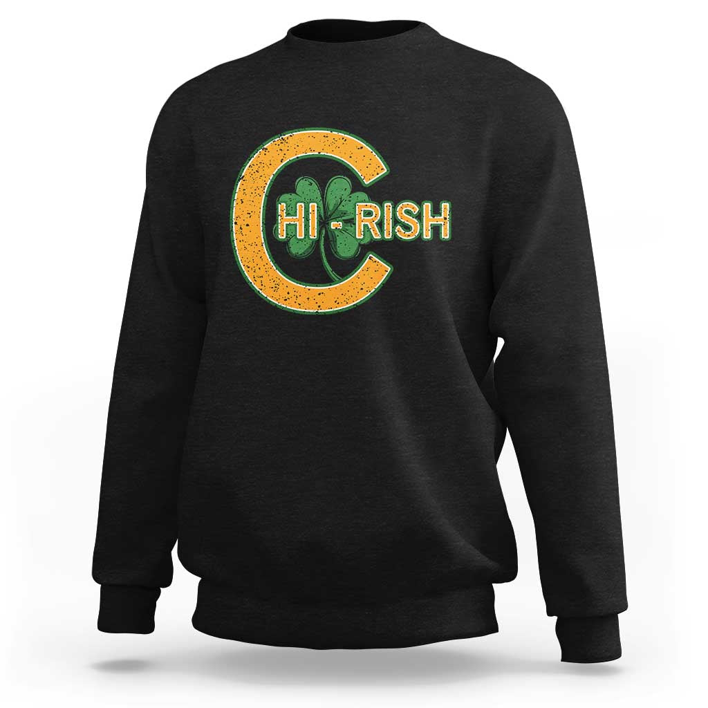 Chicago Irish Chirish Sweatshirt Happy Saint Patrick's Day Lucky Shamrock