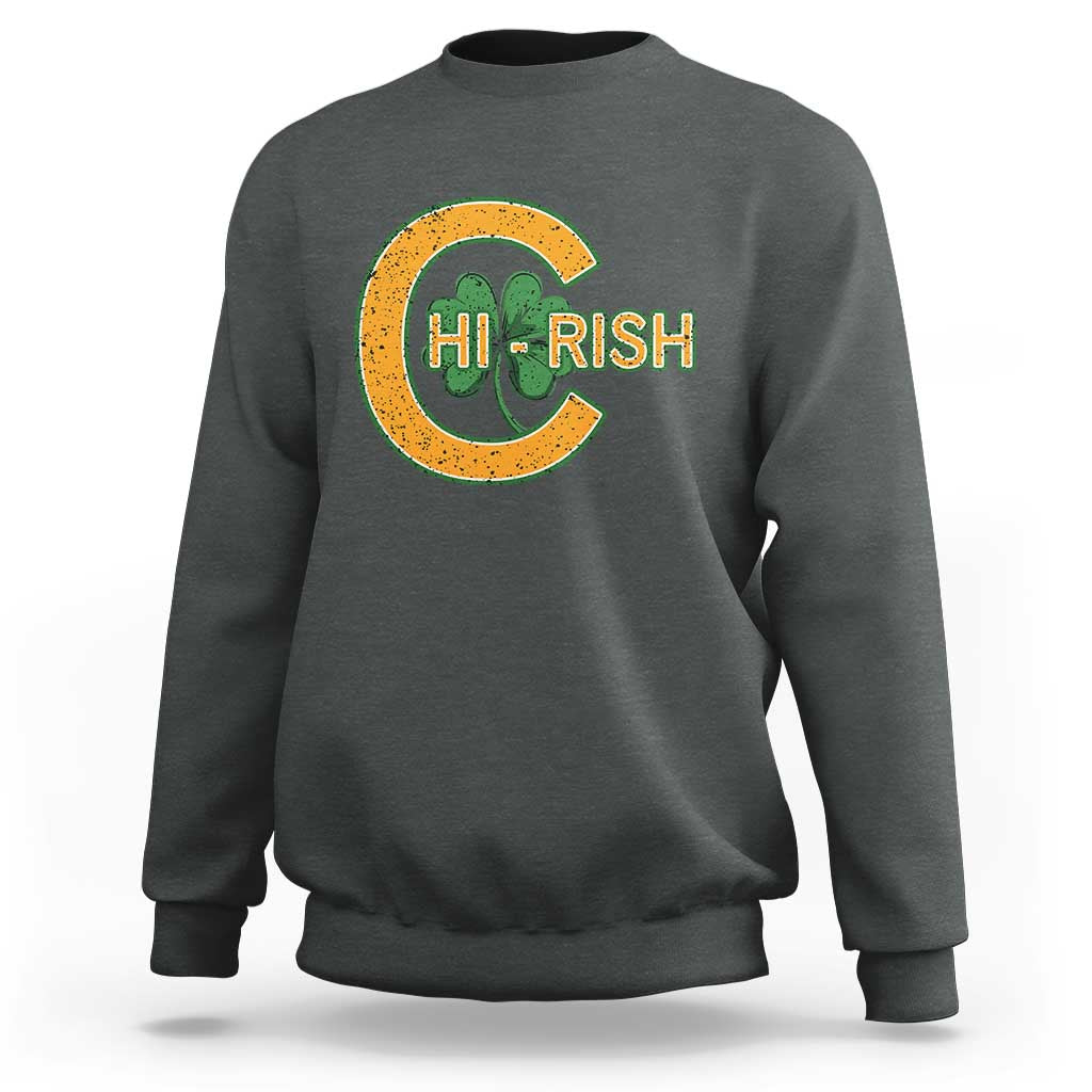 Chicago Irish Chirish Sweatshirt Happy Saint Patrick's Day Lucky Shamrock