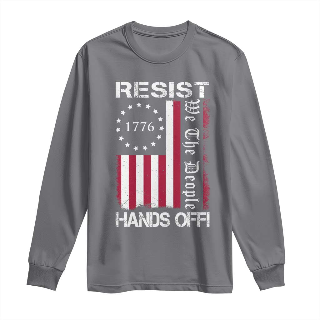 Resist Hands Off Long Sleeve Shirt Vintage American Betsy Ross Flag We The People