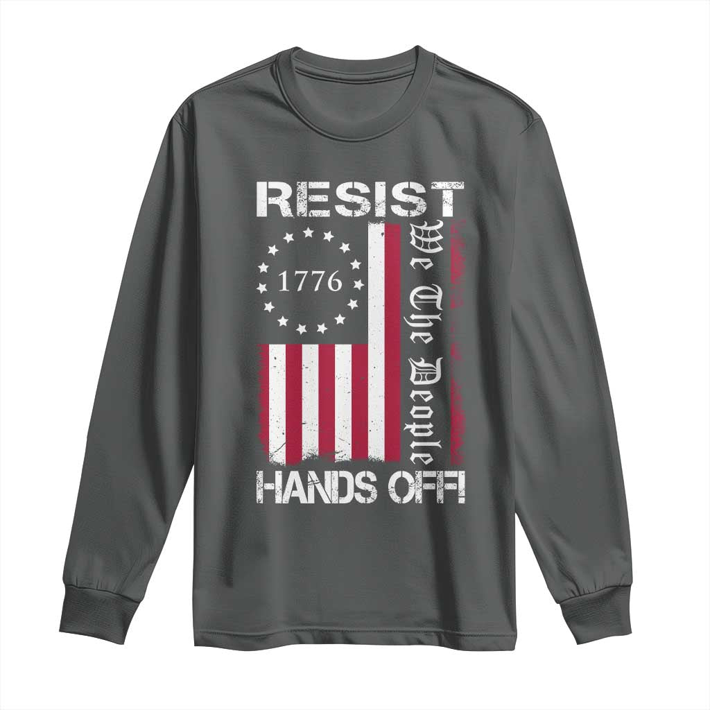 Resist Hands Off Long Sleeve Shirt Vintage American Betsy Ross Flag We The People
