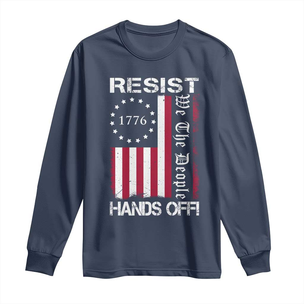Resist Hands Off Long Sleeve Shirt Vintage American Betsy Ross Flag We The People