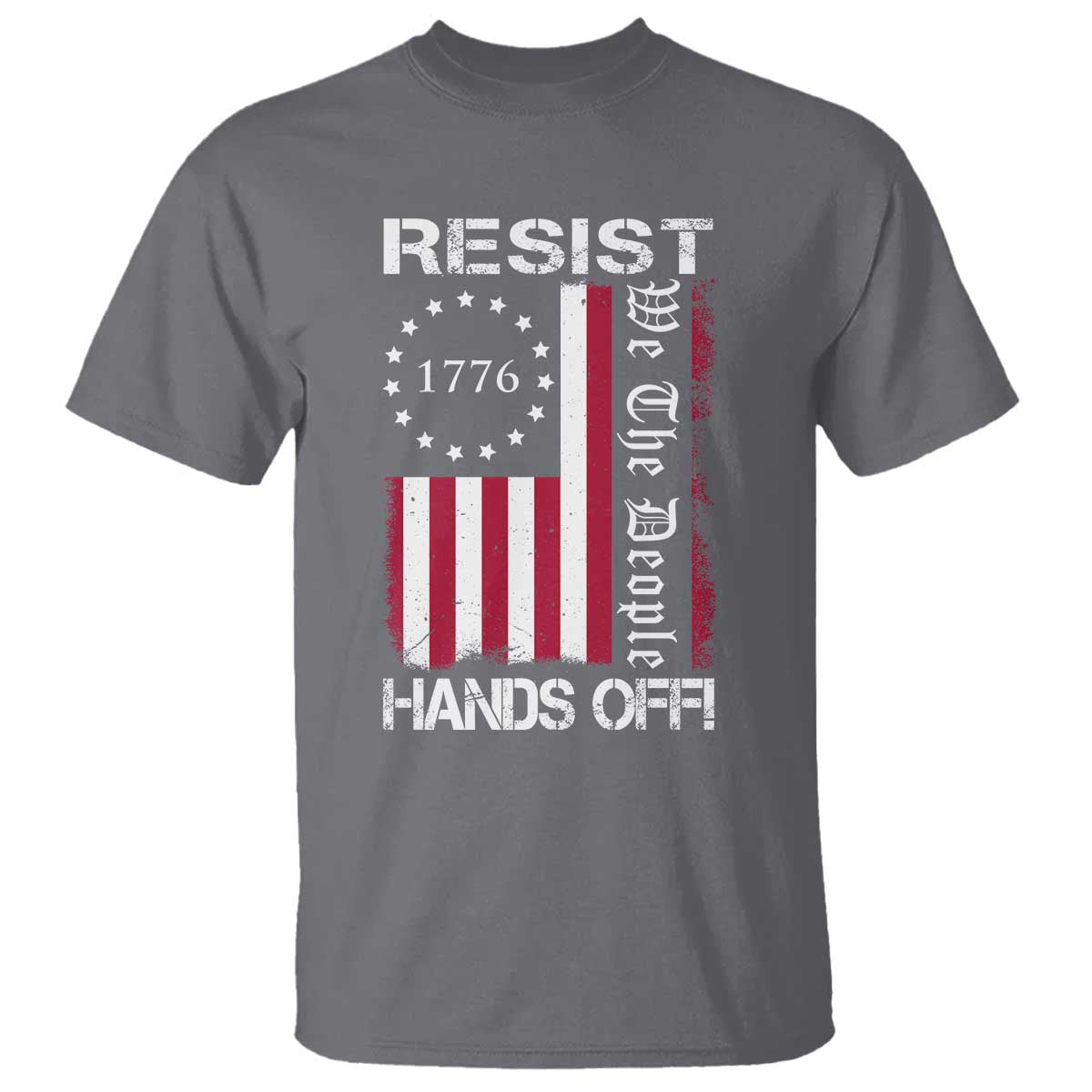 Resist Hands Off T Shirt Vintage American Betsy Ross Flag We The People